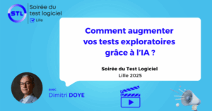 Comment augmenter vos tests exploratoires grâce à l’IA ?