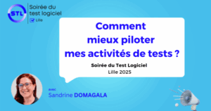 Comment mieux piloter mes activités de tests ?